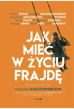 Jak mieć w życiu frajdę....