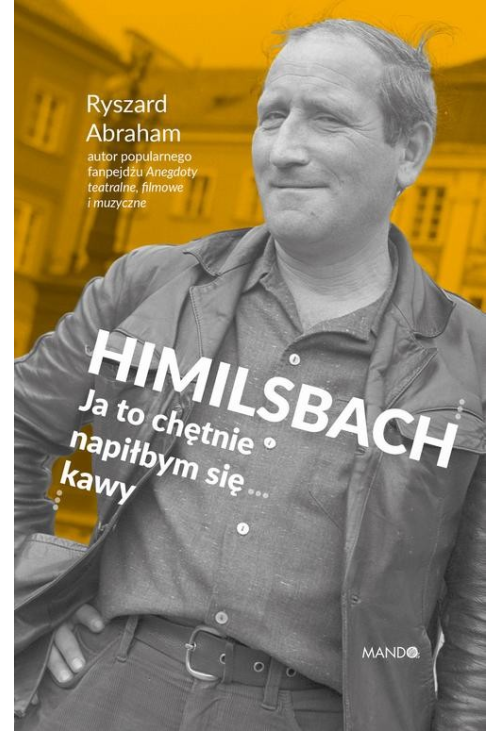 Himilsbach. Ja to chętnie napiłbym się kawy