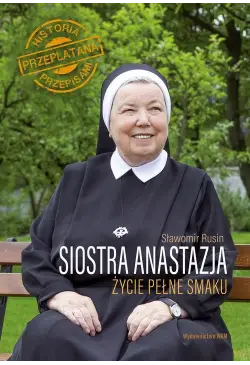 Siostra Anastazja. Życie...