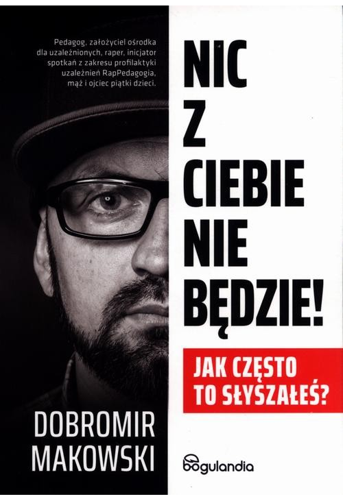 Nic z Ciebie nie będzie!