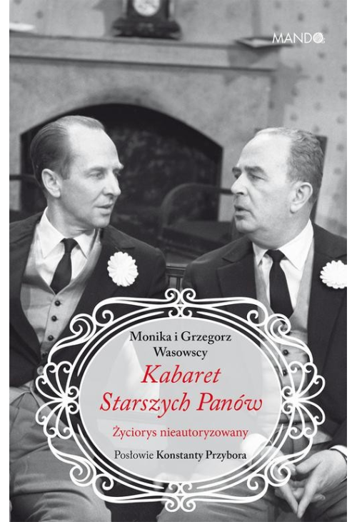 Kabaret Starszych Panów. Życiorys nieautoryzowany