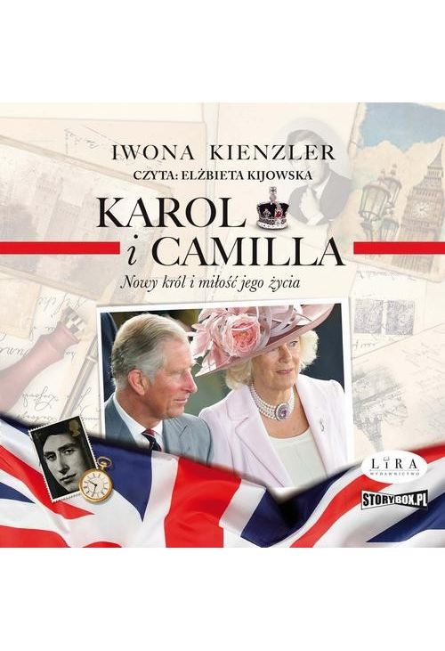 Karol i Camilla. Nowy król i miłość jego życia