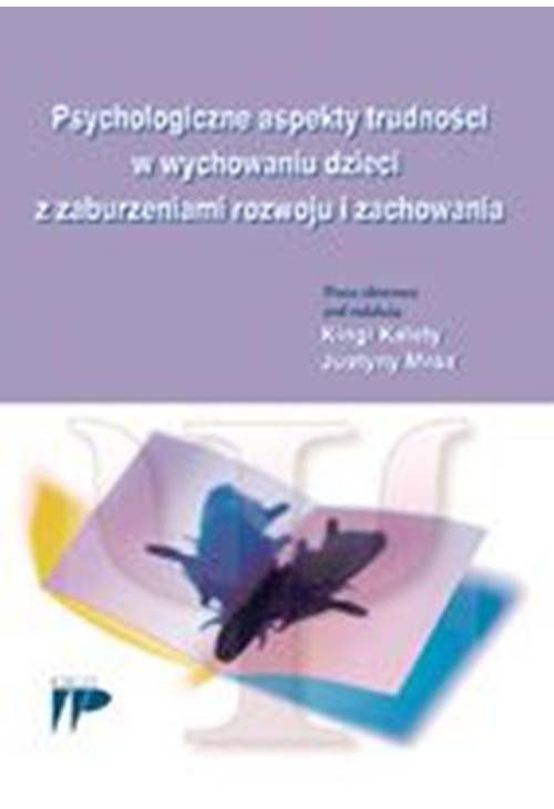 Psychologiczne aspekty trudności w wychowaniu dzieci z zaburzeniami rozwoju i zachowania