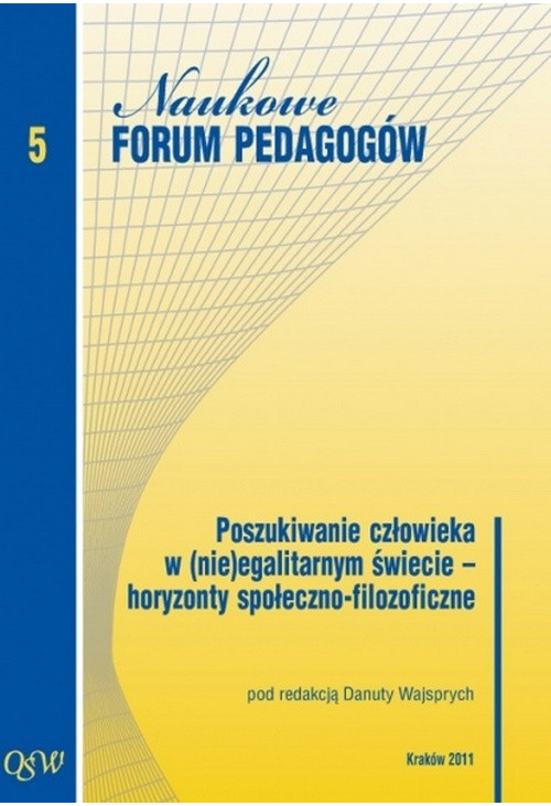 Poszukiwanie człowieka w (nie)egalitarnym świecie horyzonty społeczno filozoficzne