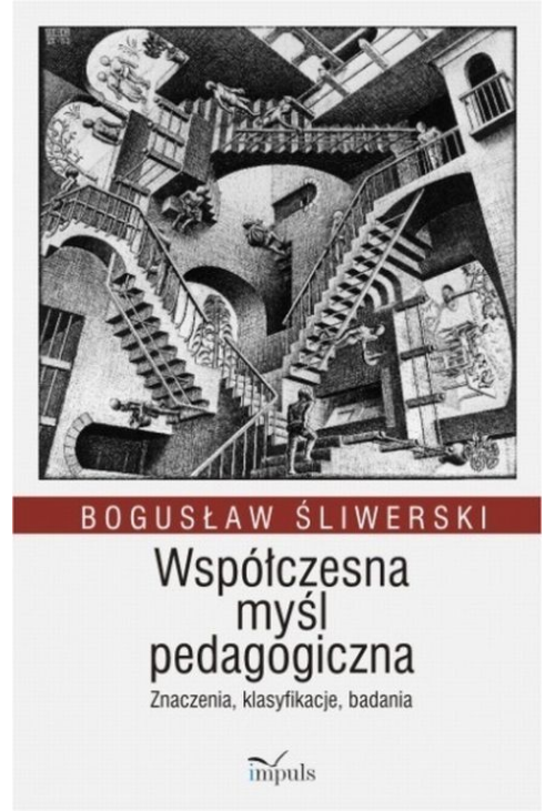 Współczesna myśl pedagogiczna Znaczenia, klasyfikacje, badania