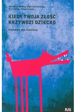 Kiedy Twoja złość krzywdzi...