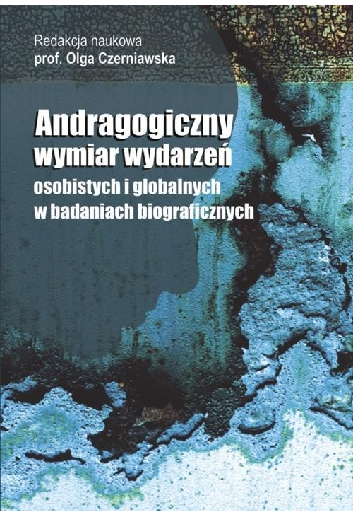 Andragogiczny wymiar wydarzeń osobistych i globalnych w badaniach biograficznych