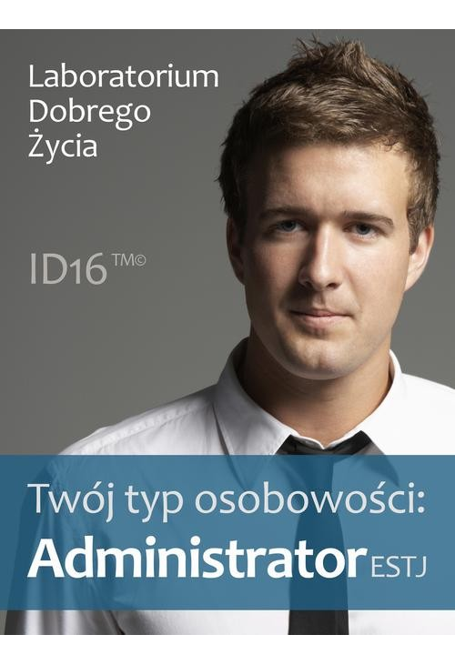 Twój typ osobowości: Administrator (ESTJ)