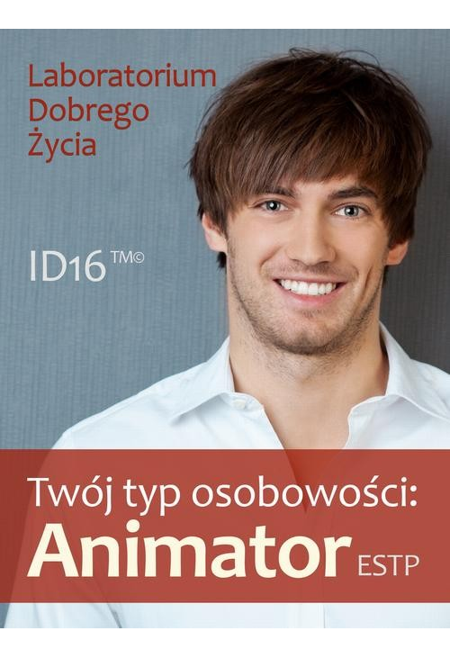 Twój typ osobowości: Animator (ESTP)