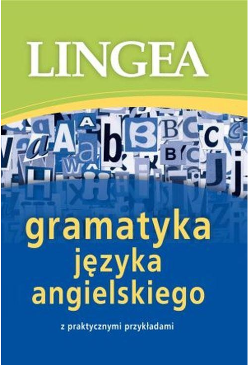 Gramatyka języka angielskiego z praktycznymi przykładami