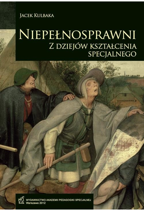 Niepełnosprawni. Z dziejów kształcenia specjalnego