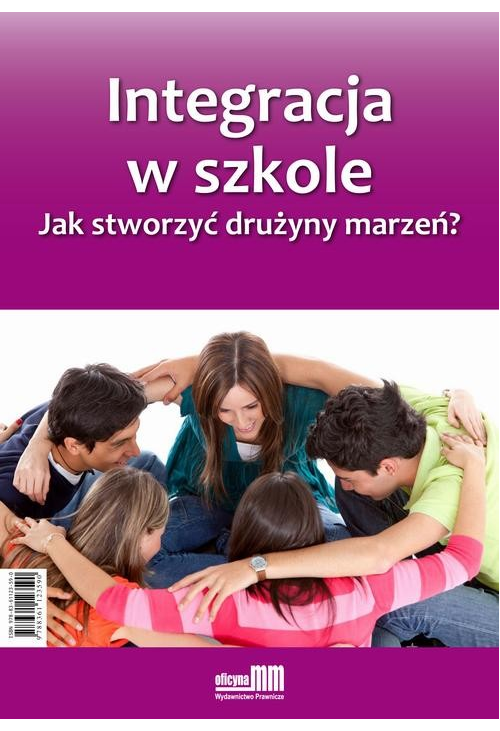 Integracja w szkole. Jak stworzyć drużyny marzeń?