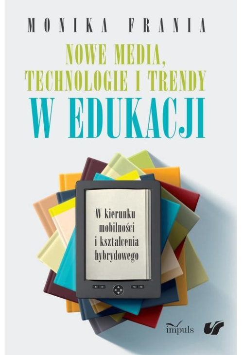 Nowe media, technologie i trendy w edukacji