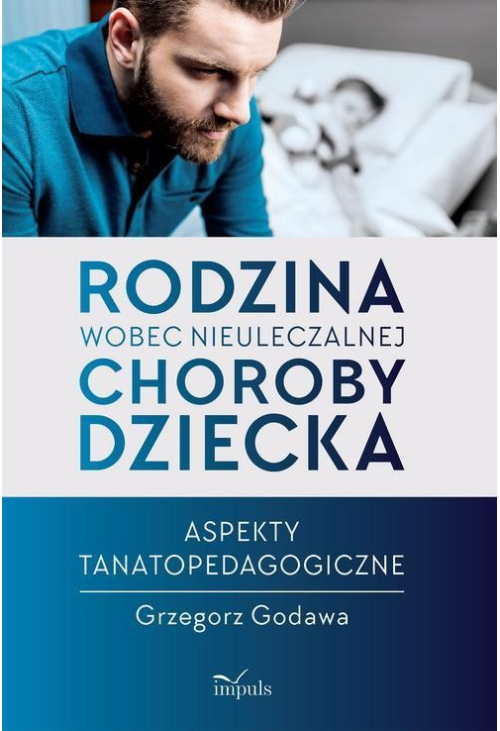 Rodzina wobec nieuleczalnej choroby dziecka