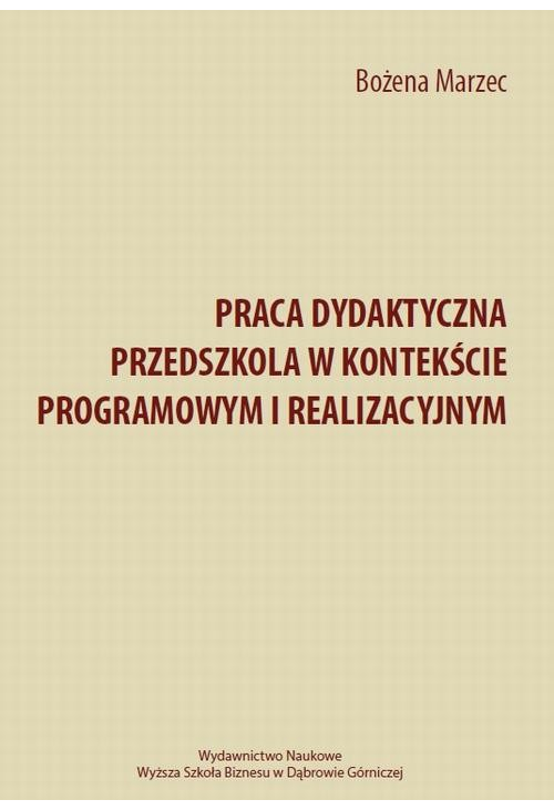 Praca dydaktyczna przedszkola w kontekście programowym i realizacyjnym