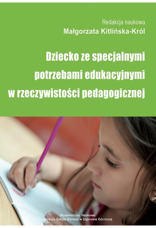 Dziecko ze specjalnymi potrzebami edukacyjnymi w rzeczywistości pedagogicznej