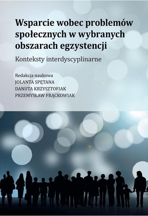 Wsparcie wobec problemów społecznych w wybranych obszarach egzystencji