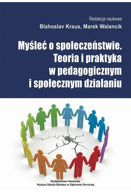 Myśleć o społeczeństwie. Teoria i praktyka w pedagogicznym i społecznym działaniu