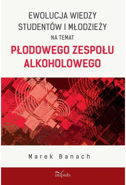 Ewolucja wiedzy studentów i młodzieży na temat płodowego zespołu alkoholowego