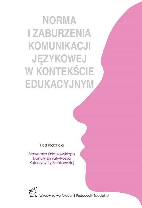 NORMA I ZABURZENIA KOMUNIKACJI JEZYKOWEJ W KONTEKSCIE EDUKACYJNYM