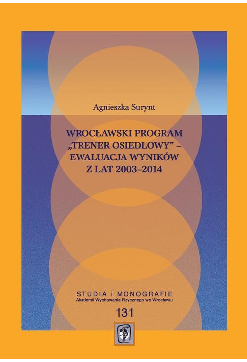 Wrocławski program „Trener Osiedlowy” – ewaluacja wyników z lat 2003–2014