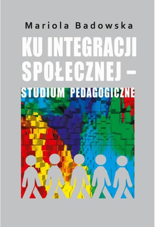 Ku integracji społecznej - studium pedagogiczne