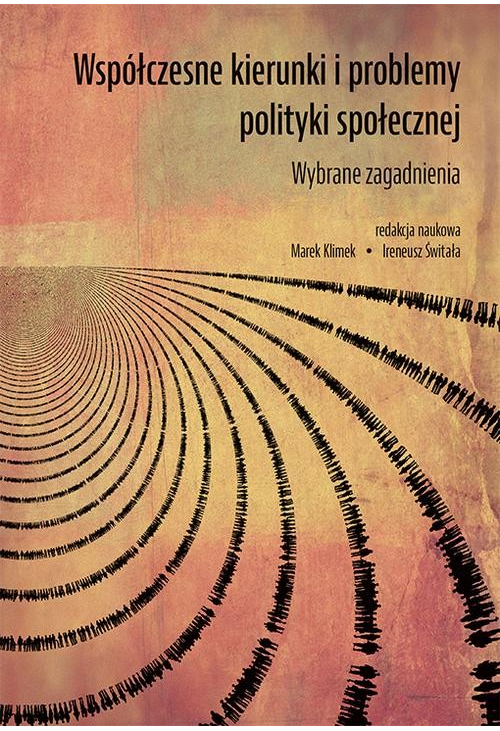 Współczesne kierunki i problemy polityki społecznej. Wybrane zagadnienia