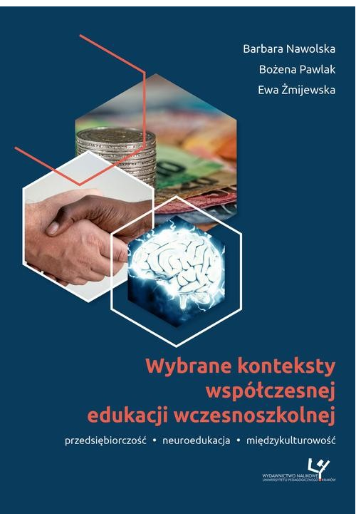 Wybrane konteksty współczesnej edukacji wczesnoszkolnej. Przedsiębiorczość - neuroedukacja - międzykulturowość