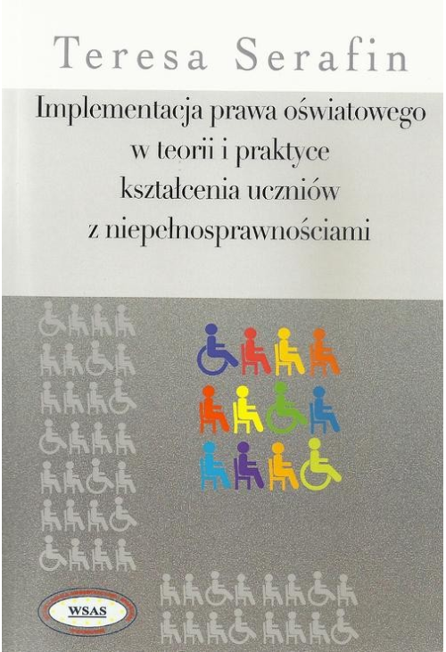 Implementacja prawa oświatowego w teorii i praktyce kształcenia uczniów z niepełnosprawnościami