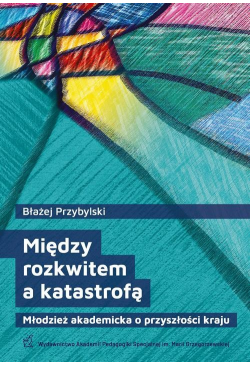 Między rozkwitem a...