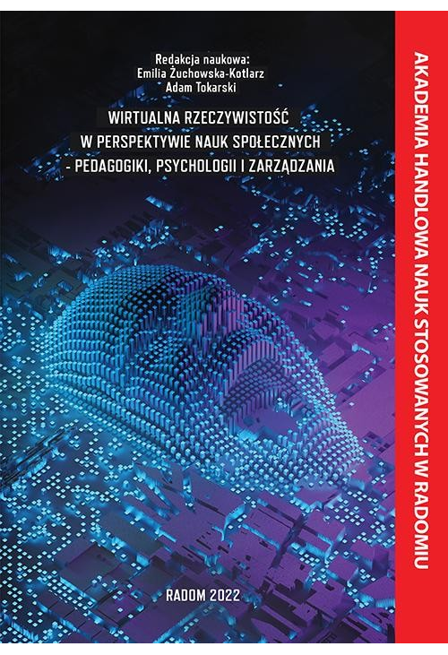 Wirtualna rzeczywistość w perspektywie nauk społecznych - pedagogiki, psychologii i zarządzania.