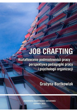 Job crafting. Kształtowanie...
