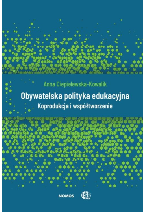 Obywatelska polityka edukacyjna. Koprodukcja i współtworzenie