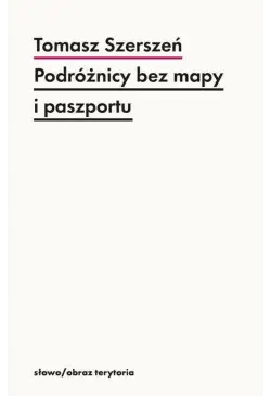 Podróżnicy bez mapy i...