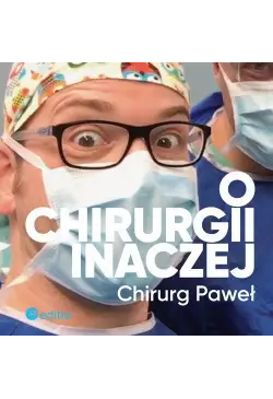 O chirurgii inaczej