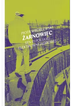 Żarnowiec. Sen o polskiej...
