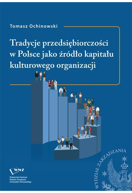 Tradycje przedsiębiorczości w Polsce jako źródło kapitału kulturowego organizacji