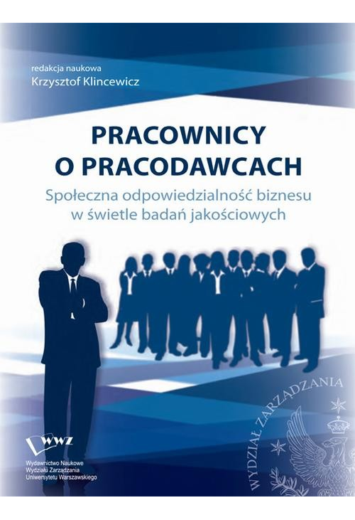 Pracownicy o pracodawcach. Społeczna odpowiedzialność biznesu w świetle badań jakościowych