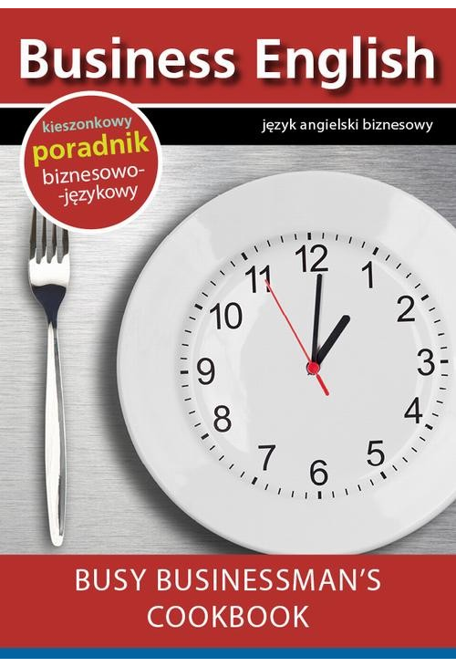 Busy businessman's cookbook - Książka kucharska dla zapracowanych biznesmenów