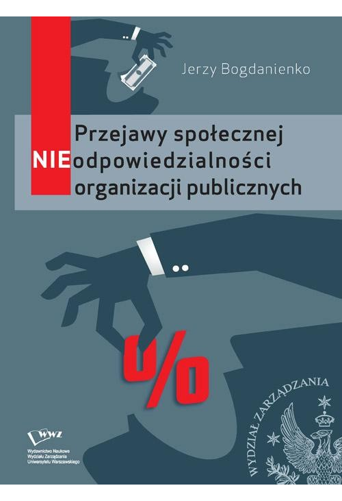 Przejawy społecznej NIEodpowiedzialności organizacji publicznych