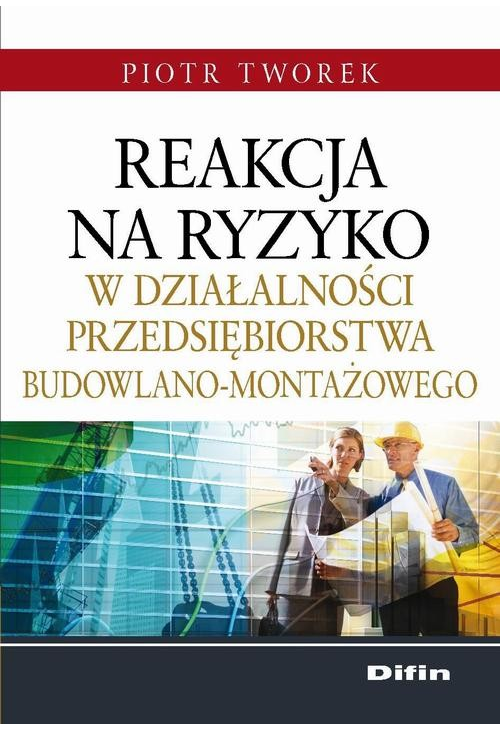 Reakcja na ryzyko w działalności przedsiębiorstwa budowlano-montażowego