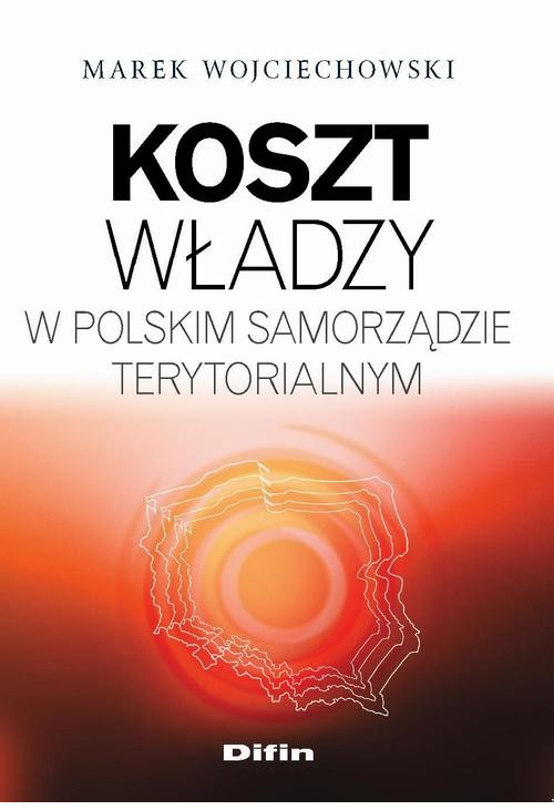 Koszt władzy w polskim samorządzie terytorialnym