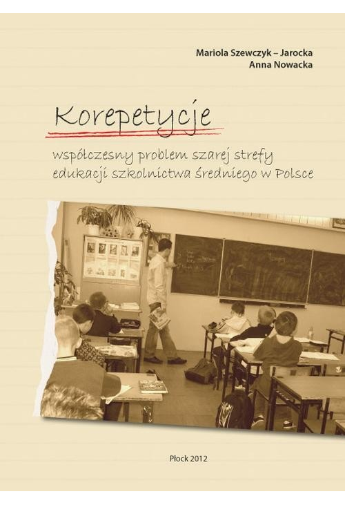 Korepetycje – współczesny problem szarej strefy edukacji szkolnictwa średniego w Polsce