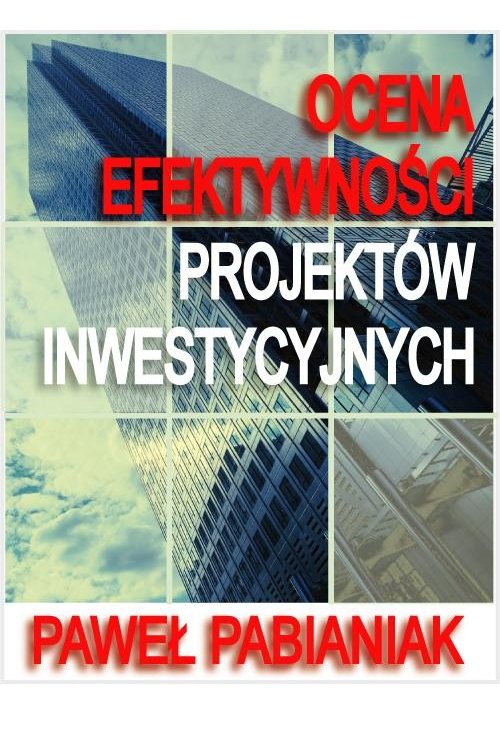 Ocena Efektywności Projektów Inwestycyjnych