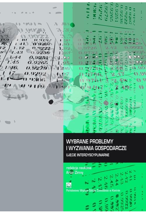 Wybrane problemy i wyzwania gospodarcze. Ujęcie interdyscyplinarne