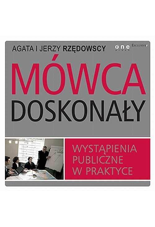 Mówca doskonały. Wystąpienia publiczne w praktyce