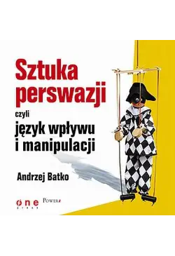 SZTUKA PERSWAZJI, czyli...