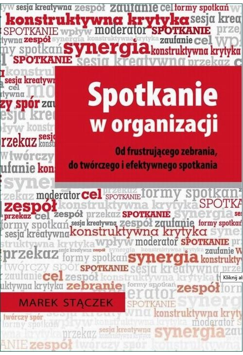 Spotkanie w organizacji. Od frustrującego zebrania, do twórczego i efektywnego spotkania