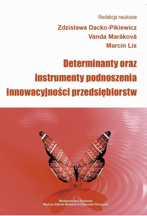 Determinanty oraz instrumenty podnoszenia innowacyjności przedsiębiorstw