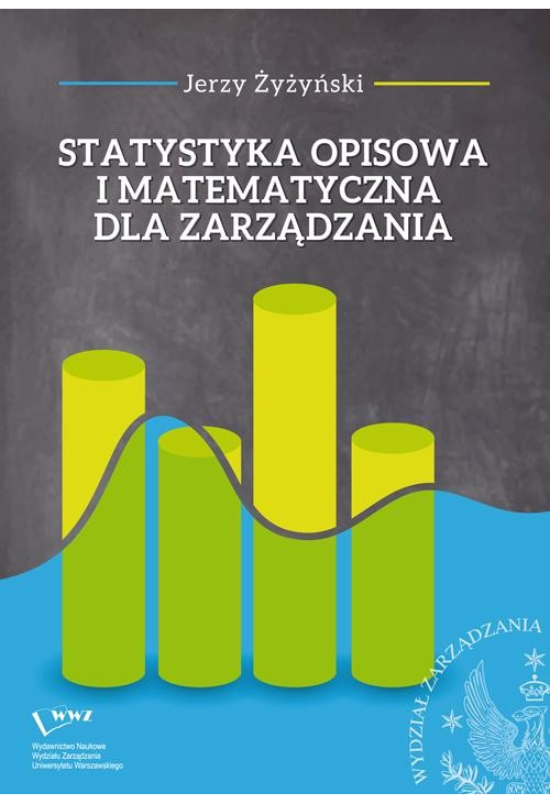 Statystyka opisowa i matematyczna dla zarządzania